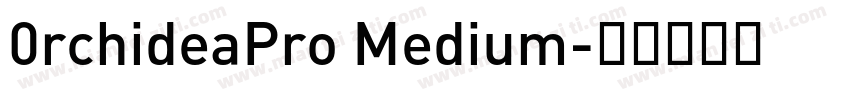 0rchideaPro Medium字体转换